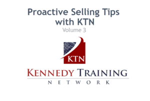 Proactive Selling Tips with KTN Vol 3