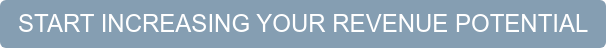 START INCREASING YOUR REVENUE POTENTIAL