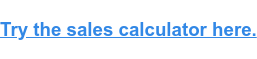 Try the sales calculator here.