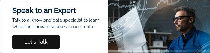 Speak to an Expert Talk to a Knowland data specialist to learn where and how to source account data.   