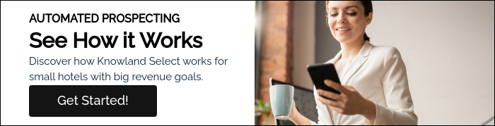 AUTOMATED PROSPECTING See How it Works Discover how Knowland Select works for small hotels with big revenue goals.